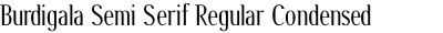 Burdigala Semi Serif Regular Condensed